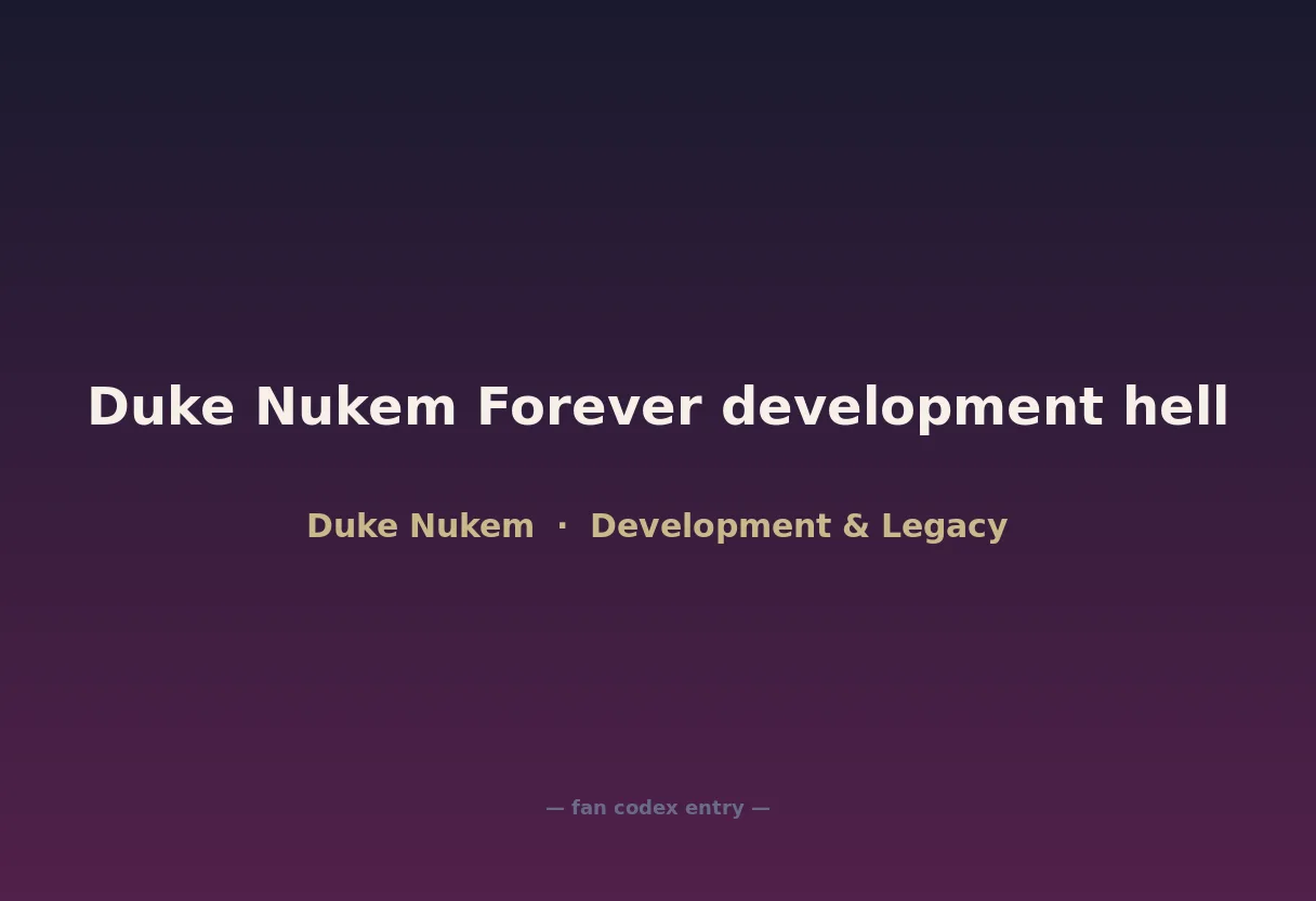 Duke Nukem Forever development hell