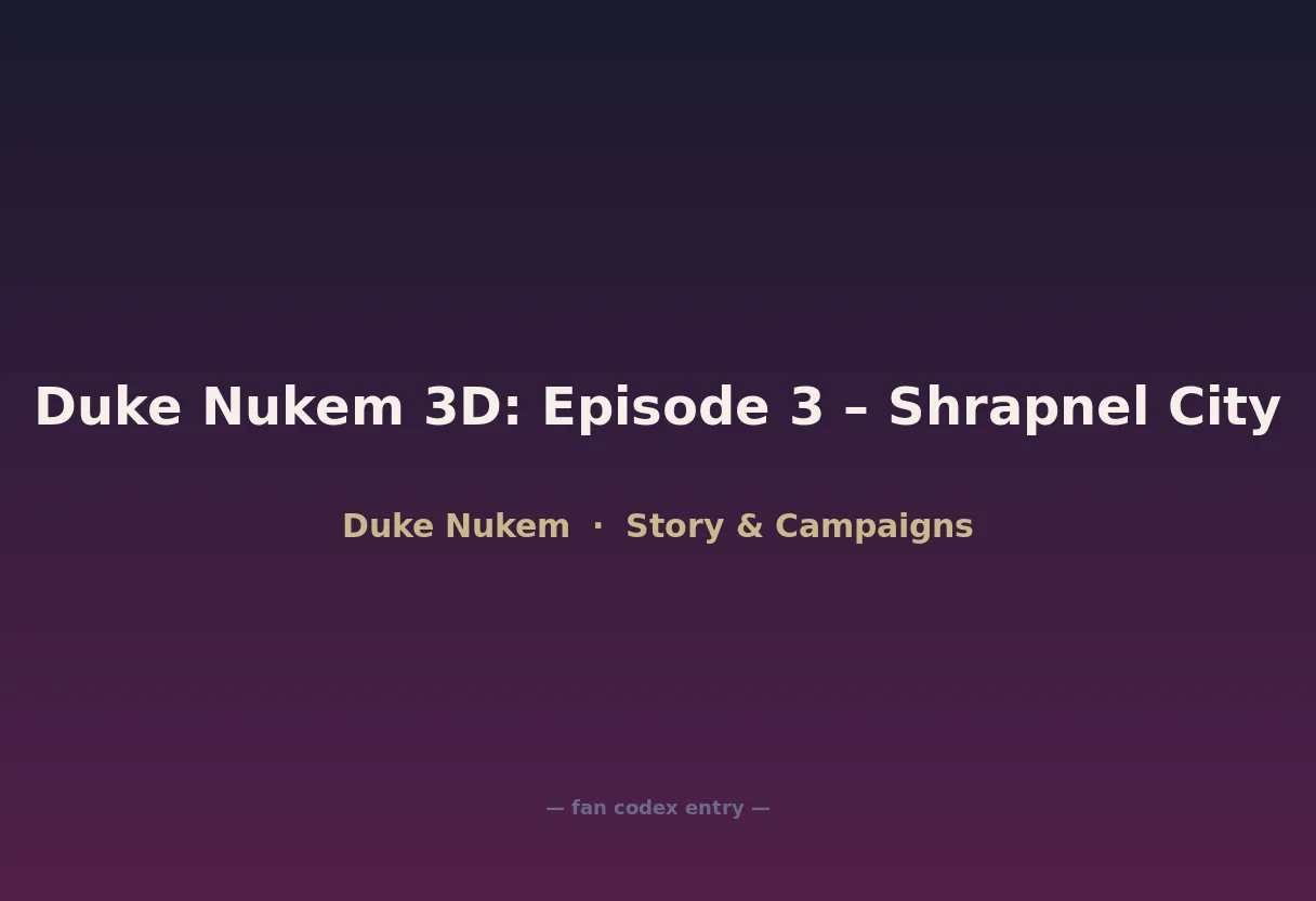 Duke Nukem 3D: Episode 3 – Shrapnel City